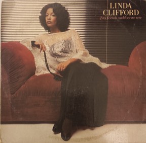 If My Friends Could See Me Now by Linda Clifford, the sleeve