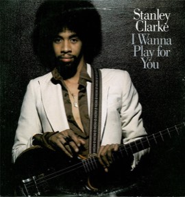 I Wanna Play For You by Stanley Clarke, the sleeve
