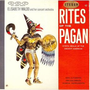 Rites Of The Pagan by Elisabeth Waldo And Orchestra, the sleeve