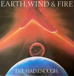 I've Had Enough by Earth Wind And Fire, the sleeve