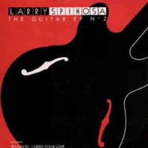 The Guitar Ep No 2 - So Good - I Need Your Love by Larry Spinosa, the sleeve