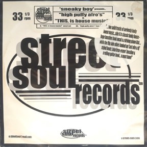 High Puffy Afros - This Is House Music by Street Soul Records Sneaky Boy Presents, the sleeve