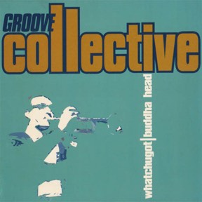 Buddha Head - Whatchugot by Groove Collective, the sleeve